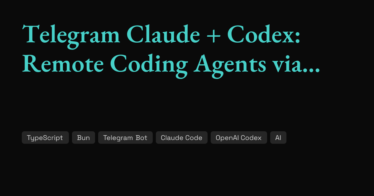 Telegram Claude + Codex: Remote Coding Agents via Telegram | Andrey Markin